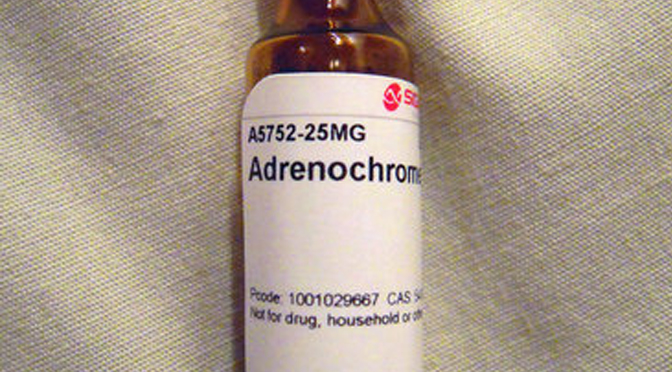 Adrenochrome – Fact or fiction?